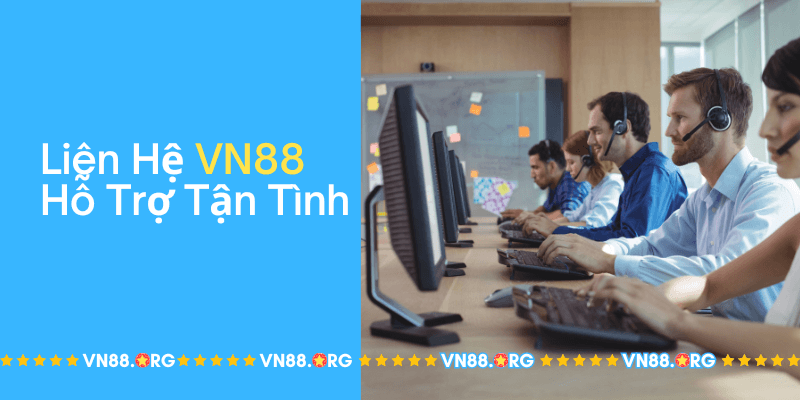Lien-He-VN88-Ho-Tro-Tan-Tinh-Bai-Ban-Va-Chuyen-Nghiep-Nhat-1.png 