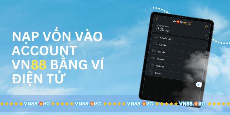 Nap-von-vao-account-Vn88-bang-vi-dien-tu.png 