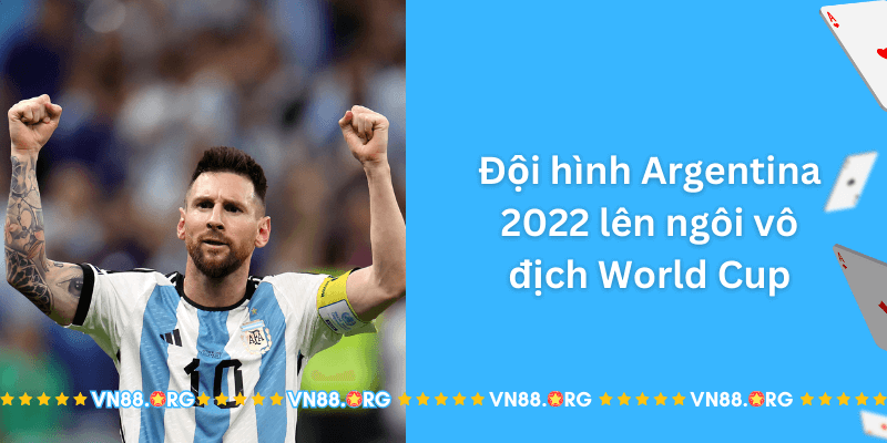 Doi-hinh-Argentina-2022-len-ngoi-vo-dich-World-Cup.png 