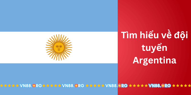 Tim-hieu-ve-doi-tuyen-Argentina.png 