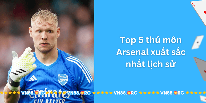 Top-5-thu-mon-Arsenal-xuat-sac-nhat-lich-su.png 